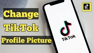 TikTok Profile Picture Change | TikTok Profile Picture