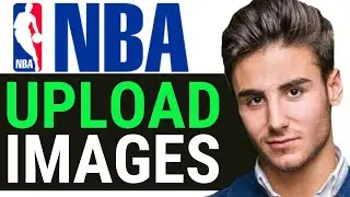 HOW TO UPLOAD IMAGES TO NBA 2024