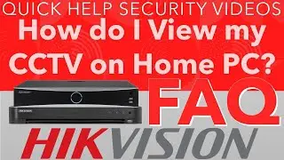 Hikvision FAQ - How do I view CCTV Remotely on Home PC