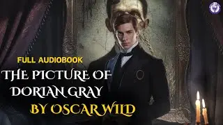 The Picture of Dorian Gray By Oscar Wilde - Full Audiobook | Niladri's Audioroom