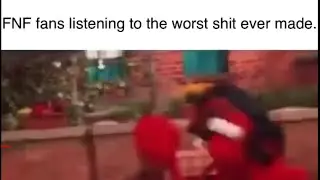 fnf fans listening to the worst shit ever made