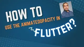 Flutter 101: How to use the AnimatedOpacity in Flutter.