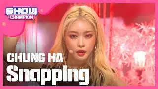 [Show Champion] 청하 - Snapping (CHUNG HA - Snapping) l EP.323 (ENG/TW)