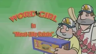 WordGirl Meat-Life Crisis