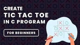 Create A TIC TAC TOE Game Using C Programming for Beginners | Build Game Using C