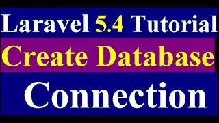 Laravel 5.4 create database & connection to my sql Part : 05