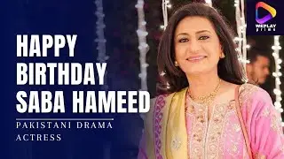 Celebrating Saba Hameed's Birthday: A Tribute to Her Incredible Journey!