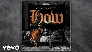 Vybz Kartel - How (Official Audio)