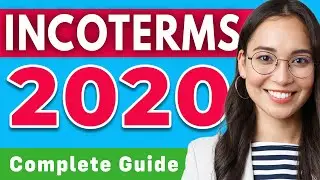 Incoterms 2020 Explained [Complete Guide]