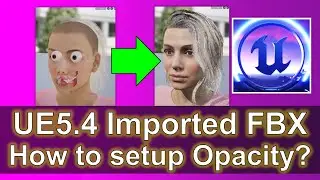 How to setup opacity for imported FBX 3D Model? Unreal Engine 5.4 Tutorial