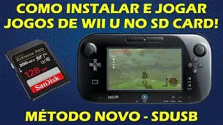 COMO INSTALAR JOGOS DE WII U NO SD CARD - MÉTODO NOVO - JOGUE SEM PERDA DE DESEMPENHO (SDUSB)