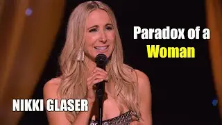 Someday You'll Die: Paradox of a Woman || Nikki Glaser