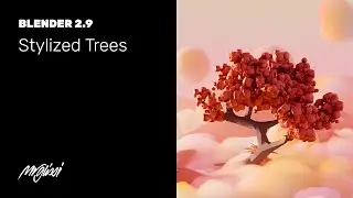 4+ Ways to Create Stylized Trees in Blender 2.9