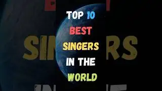 Top 10 Best Singers In The World || Famous Singers || #shorts #singer #song @aurfacts