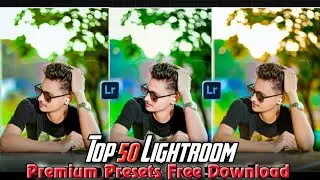 Top 50 Lightroom Premium Presets!Lightroom Presets Free 2024!  4k Top Personal Pack Free Download