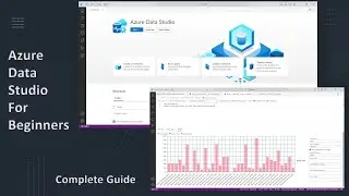 Azure Data Studio - Complete Guide for Beginners including SQL, Python, Sanddance and Dashboards