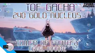 Gacha 240 Gold Nucleus Tower of Fantasy