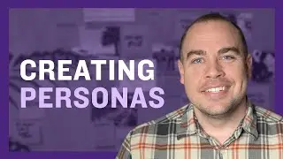 Creating Personas, Part 1: Introduction