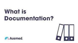 What is Documentation?  | Ausmed Explains...