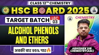 11. Alcohol Phenols & Ethers L- 3 Class12th || Target Batch 2024 || By :- Abhishek Sir Chemistry ASC