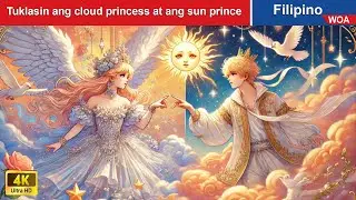 Tuklasin ang cloud princess at ang sun prince 🌦️ Cloud Princess in Filipino💦 @WOAFilipinoFairyTales