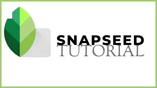 Snapseed App Tutorial for Beginners on Android | Edit your Photos with Snapseed