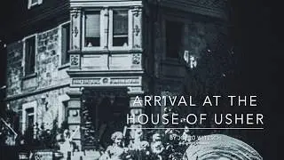 ARRIVAL AT THE HOUSE OF USHER