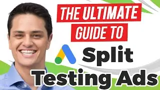 The Ultimate Guide to Split Testing Ads Copies in Google Ads