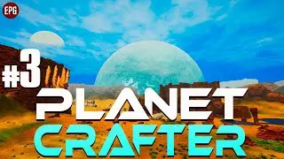 The Planet Crafter - Прохождение #3 (стрим)