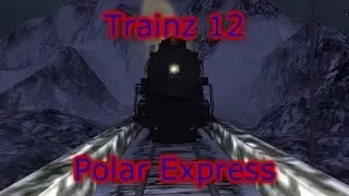 Trainz 12 - Polar Express