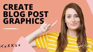 How to Create Blog Post Graphics (Learn Canva.com)