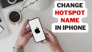 How to Change Hotspot Name in iPhone