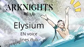 Arknights - Elysium English voice-over demo