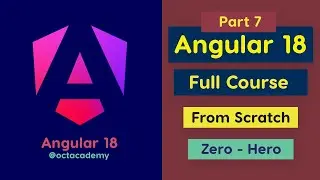 Angular 18 Full Course (part 7) - Complete Zero to Hero Angular 18 full Tutorial