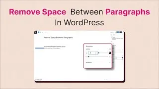 How to Remove Space Between Paragraphs in WordPress