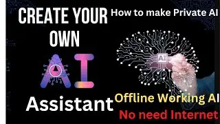 How to make Private AI | Offline Working AI|  No need Internet