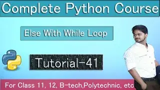 ELSE in Python WHILE Loops - Python Tutorial for Beginners || Tutorial 41