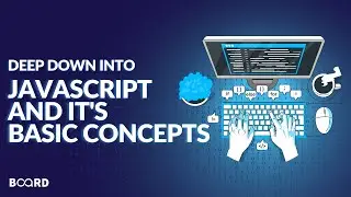 Introduction to JavaScript and basic concepts | Full-Stack Development Course | Board Infinity