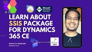Learn SSIS packages for Dynamics 365 CE Data Migration | Practical