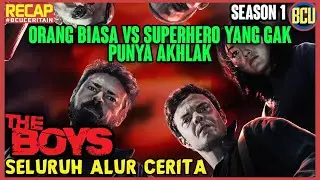 ORANG BIASA BERANI LAWAN SUPERHERO GAK ADA AKHLAK ‼️ | RECAP SELURUH ALUR CERITA THE BOYS SEASON 1