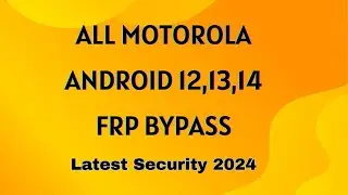 All Motorola 2024 FRP Bypass Android 12,13,14।Without Computer,New Method, Latest Security 2024।