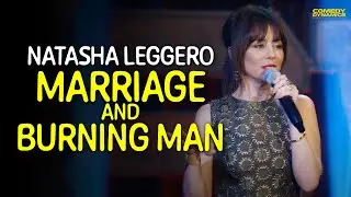 Marriage and Burning Man - Natasha Leggero