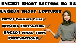ENG201 Lecture No 24/eng201 short lecture 24/vu short lectures/Virtual University short Lectures
