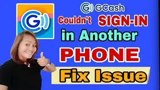 GCASH COULDN'T SIGN-IN IN ANOTHER PHONE FIX ISSUE