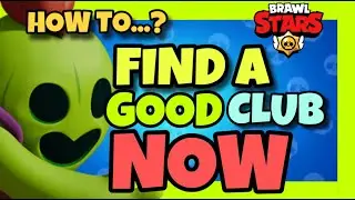 How To JOIN a GOOD CLUB In BRAWL STARS ✅ 2024 GUIDE - FIND a GOOD Club Fast