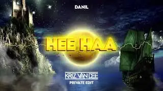 DANIL - Hee Haa (KriZ Van Dee Private Edit)