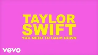 Taylor Swift - You Need To Calm Down (Lyric Video)