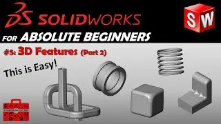 SolidWorks for Beginners #5 - 3D Features In-Depth