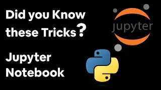 Jupyter Notebook Tricks and Tips | Python | Deep Learning | Data Science | Code To WIn