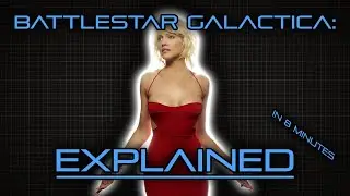 Battlestar Galactica Explained in 8 Minutes